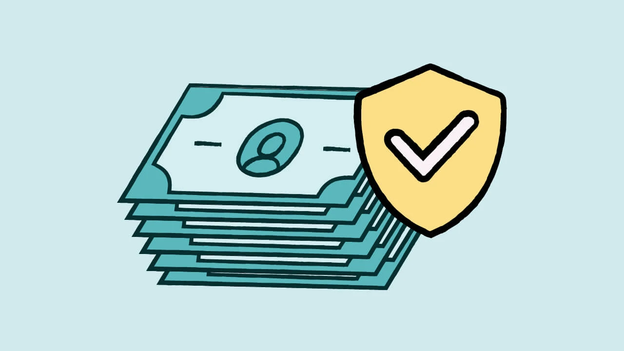 Illustrated stack of bills with a shield protecting it.