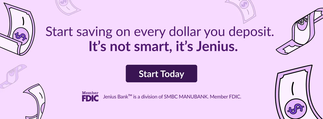 Jenius Bank Savings. Start saving on every dollar you deposit. It's not smart, It's Jenius. Start Today. Jenius Bank TM is a division of SMBC MANUBANK. Member FDIC.